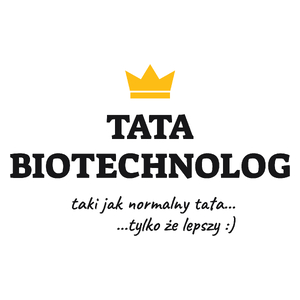 Tata Biotechnolog Lepszy - Kubek Biały