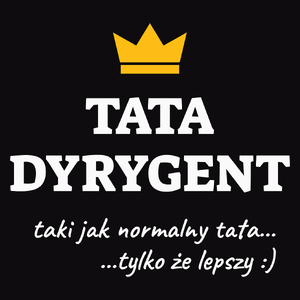 Tata Dyrygent Lepszy - Męska Koszulka Czarna