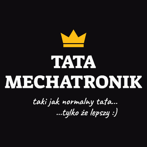 Tata Mechatronik Lepszy - Męska Koszulka Czarna
