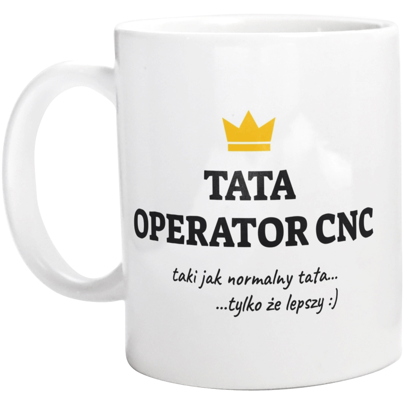 Tata Operator Cnc Lepszy - Kubek Biały