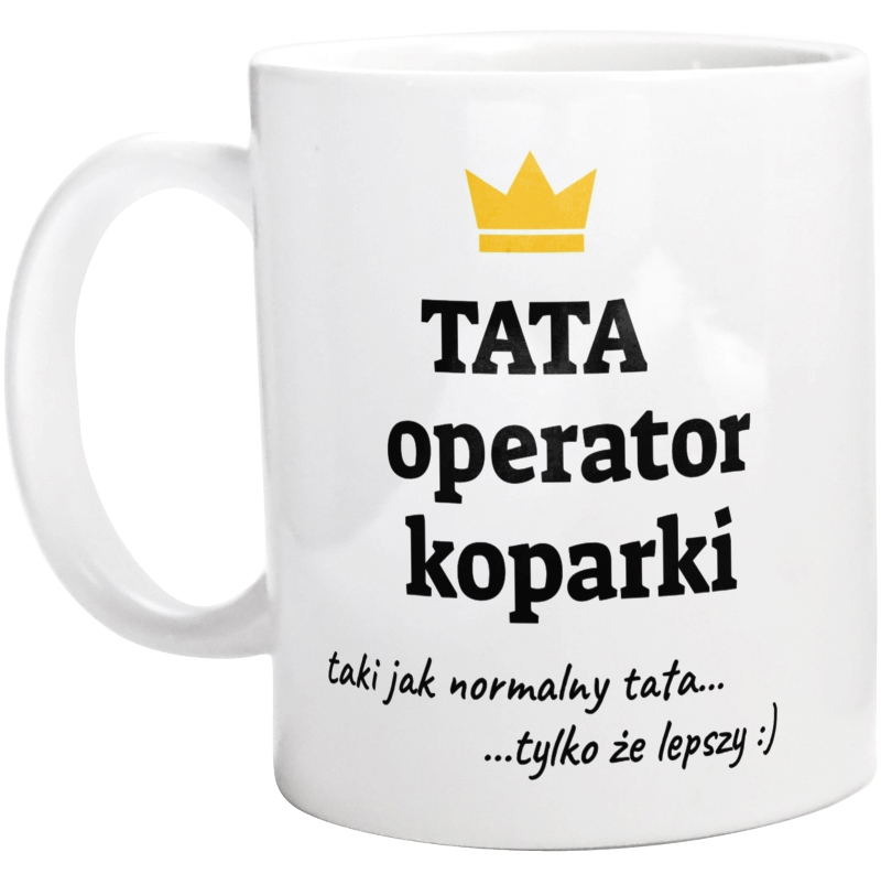 Tata Operator Koparki Lepszy - Kubek Biały
