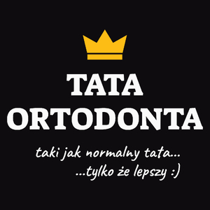 Tata Ortodonta Lepszy - Męska Koszulka Czarna