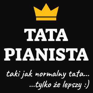 Tata Pianista Lepszy - Męska Koszulka Czarna