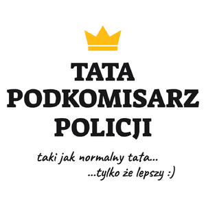 Tata Podkomisarz Policji Lepszy - Kubek Biały