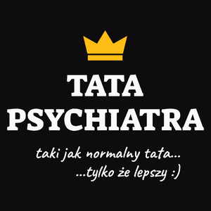 Tata Psychiatra Lepszy - Męska Koszulka Czarna