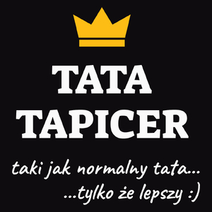 Tata Tapicer Lepszy - Męska Koszulka Czarna