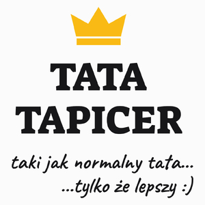 Tata Tapicer Lepszy - Poduszka Biała