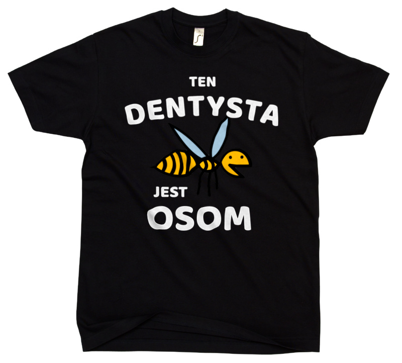 Ten Dentysta Jest Osom Awesome - Męska Koszulka Czarna