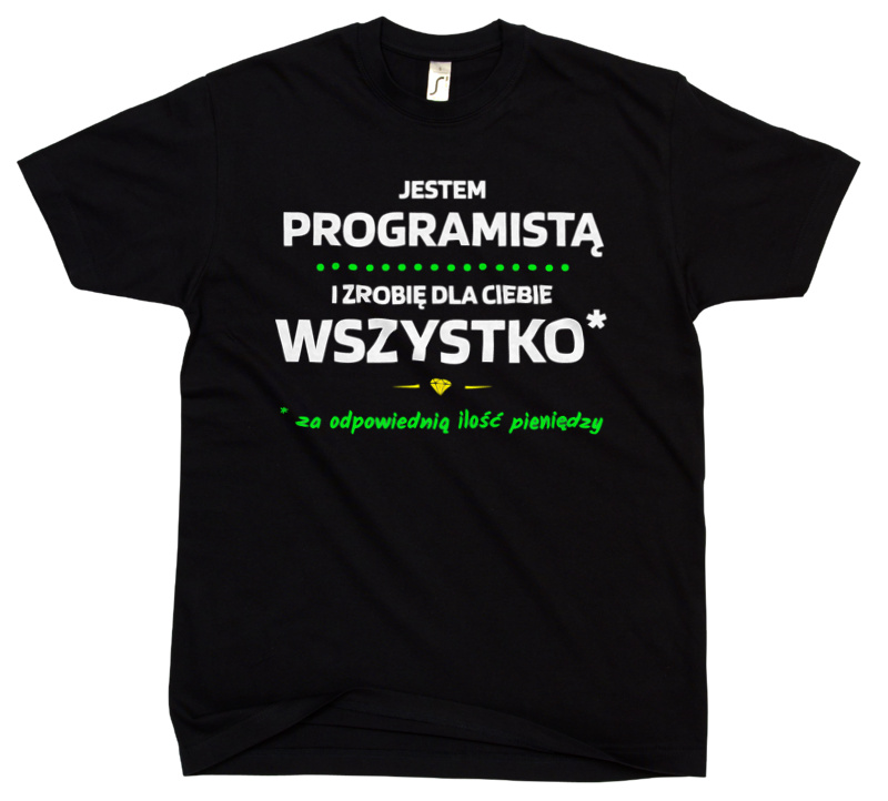 Ten Programista Zrobi Dla Ciebie Wszystko - Męska Koszulka Czarna