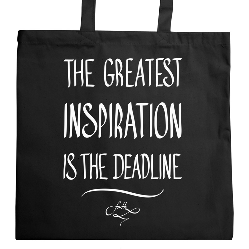 The Greatest Inspiration Is The Deadline - Torba Na Zakupy Czarna
