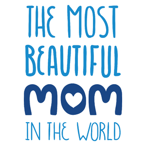 The Most Beautifull Mom In The Wold - Kubek Biały
