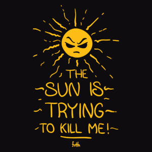 The Sun Is Trying To Kill Me - Męska Koszulka Czarna