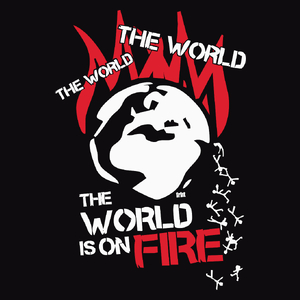 The World Is On Fire - Męska Koszulka Czarna