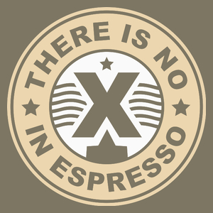 There Is No X In Espresso - Męska Koszulka Khaki