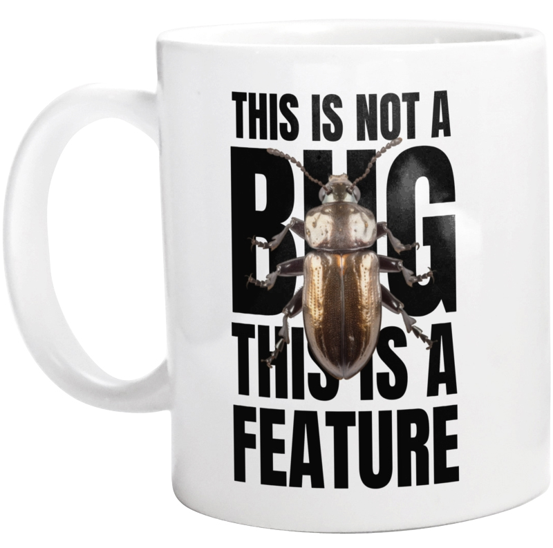 This is not a bug this is a feature - Kubek Biały