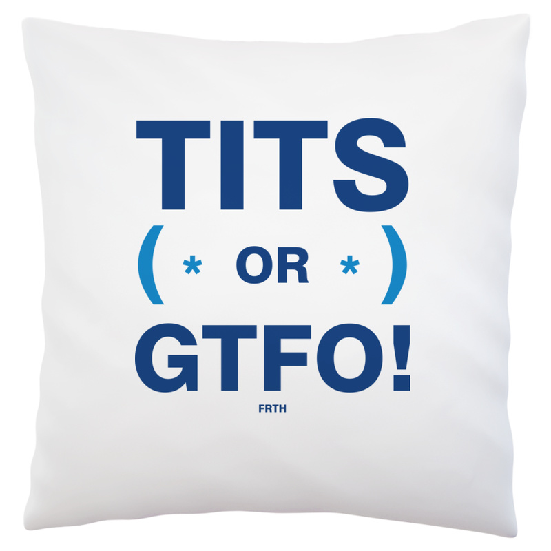 Tits Or GTFO - Poduszka Biała