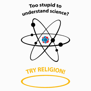 Too Stupid To Understand Science Try Religion - Poduszka Biała