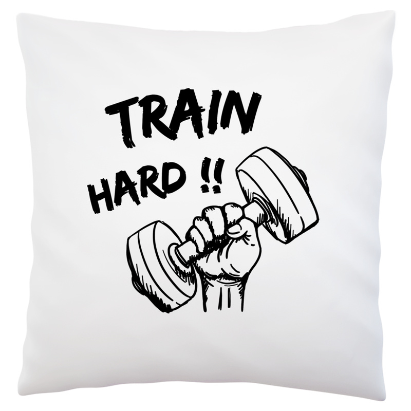 Train Hard - Poduszka Biała