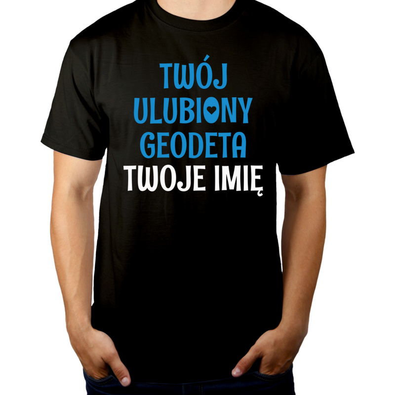 Twój Ulubiony Geodeta - Twoje Imię - Męska Koszulka Czarna