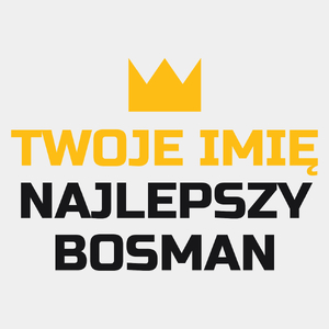 Twoje Imię Najlepszy Bosman - Męska Koszulka Biała