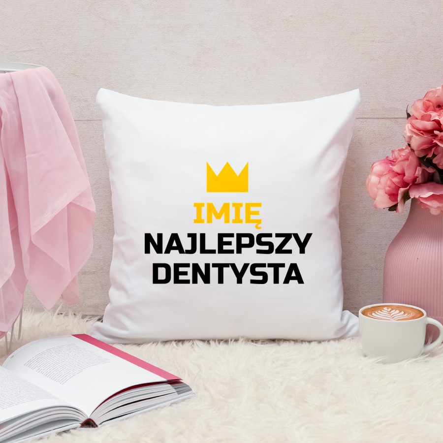 Twoje Imię Najlepszy Dentysta - Poduszka Biała