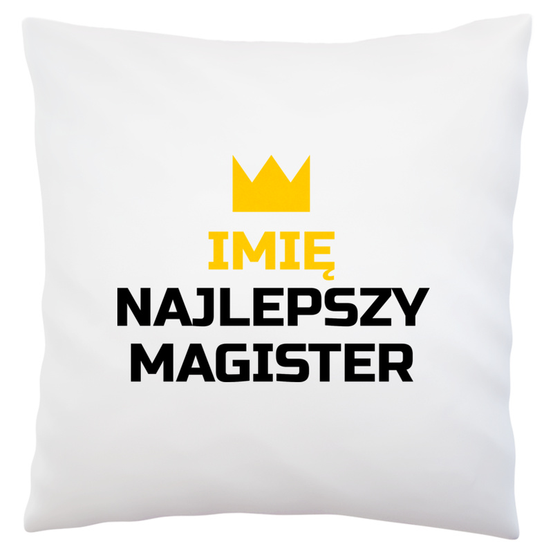 Twoje Imię Najlepszy Magister - Poduszka Biała