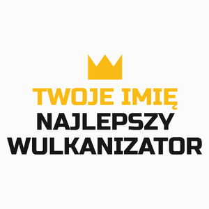 Twoje Imię Najlepszy Wulkanizator - Poduszka Biała