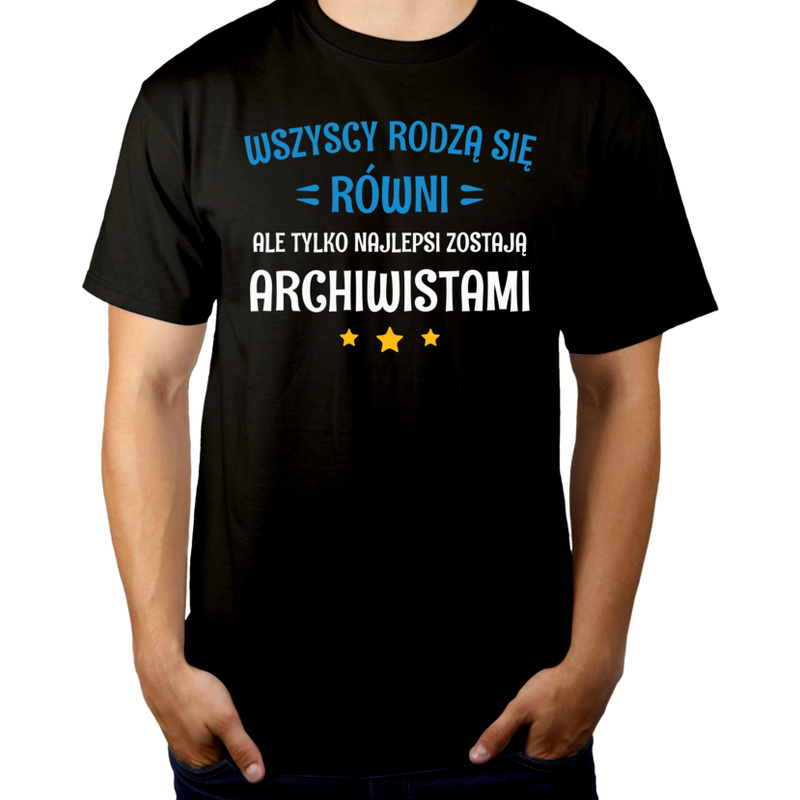 Tylko Najlepsi Zostają Archiwistami - Męska Koszulka Czarna