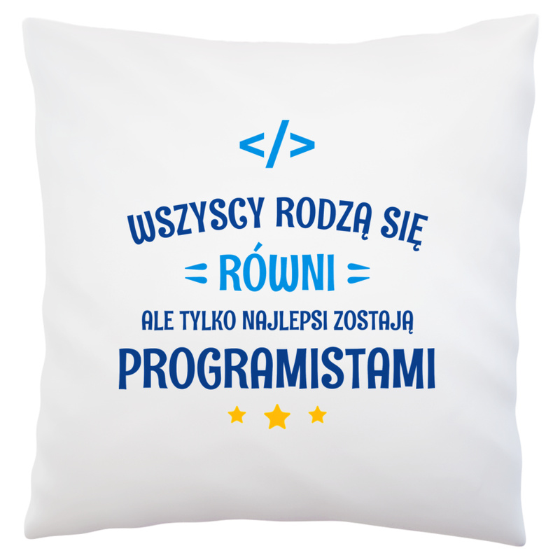 Tylko Najlepsi Zostają Programistami - Poduszka Biała