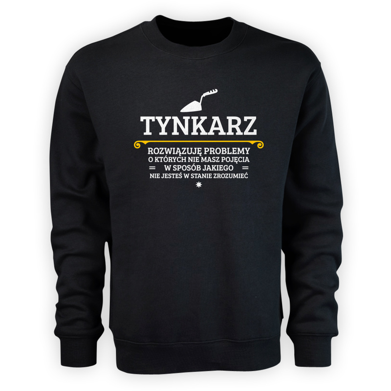 Tynkarz - Rozwiązuje Problemy O Których Nie Masz Pojęcia - Męska Bluza Czarna