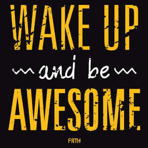 Wake Up And Be Awesome - Męska Koszulka Czarna