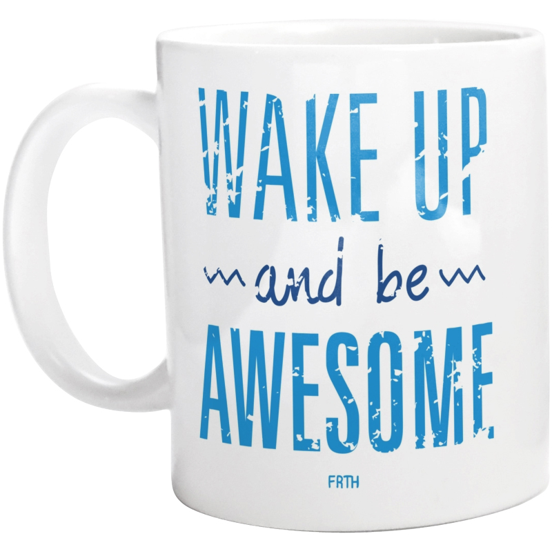 Wake Up And Be Awesome - Kubek Biały