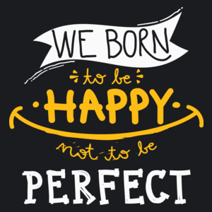 We born happy not to be perfect - Damska Koszulka Czarna
