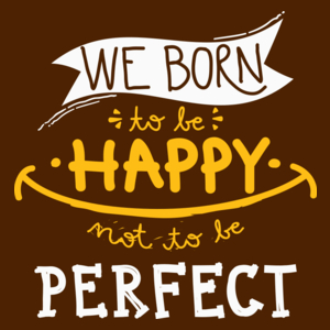 We born happy not to be perfect - Damska Koszulka Czekoladowa