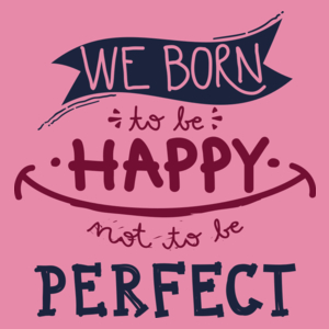 We born happy not to be perfect - Damska Koszulka Różowa