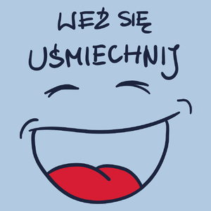 Weź Się Uśmiechnij - Damska Koszulka Błękitna