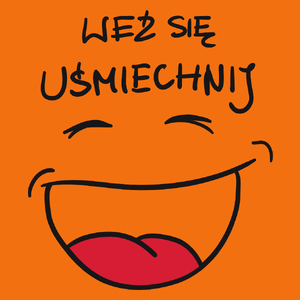 Weź Się Uśmiechnij - Damska Koszulka Pomarańczowa