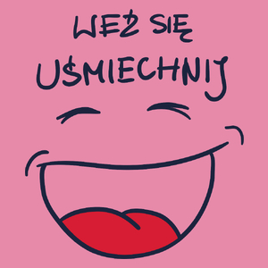 Weź Się Uśmiechnij - Damska Koszulka Różowa