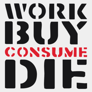 Work Buy Consume Die - Męska Koszulka Biała
