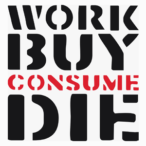 Work Buy Consume Die - Poduszka Biała