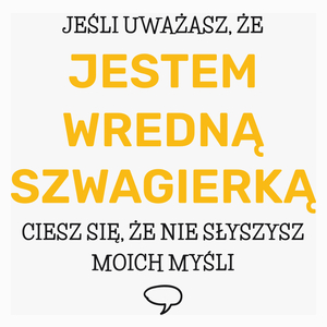 Wredna Szwagierka - Poduszka Biała