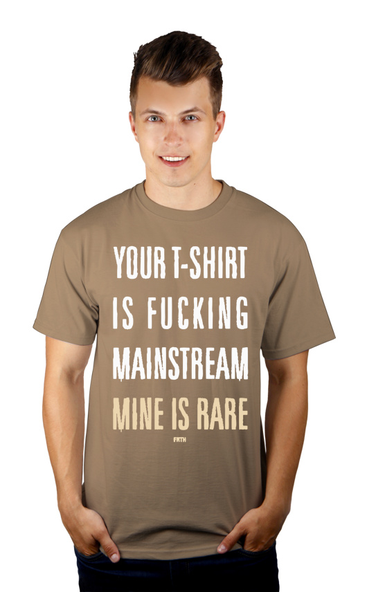 Your T-shirt Is Fucking Mainstream Mine Is Rare - Męska Koszulka Jasno Szara