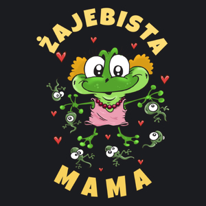 Zajebista Mama Dzień Matki - Damska Koszulka Czarna