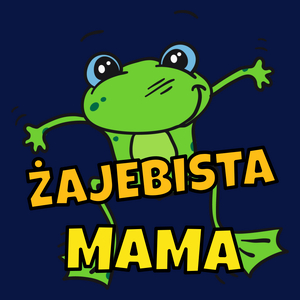 Żajebista mama - Damska Koszulka Granatowa