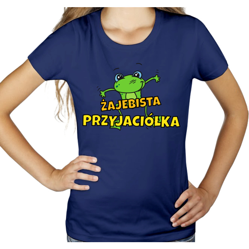 Żajebista przyjaciółka - Damska Koszulka Granatowa