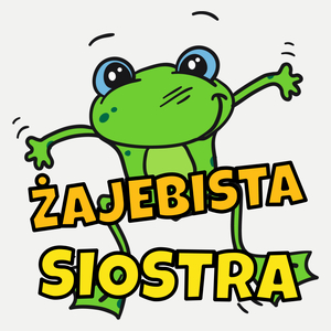 Żajebista siostra - Damska Koszulka Biała