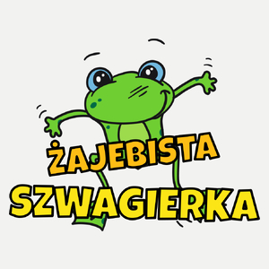 Żajebista szwagierka - Damska Koszulka Biała
