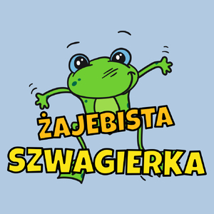 Żajebista szwagierka - Damska Koszulka Błękitna