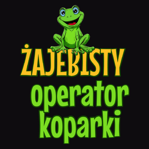 Żajebisty Operator Koparki - Męska Koszulka Czarna