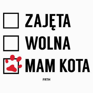 Zajęta, Wolna, Mam Kota - Poduszka Biała